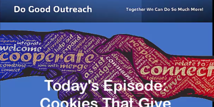 Do Good Outreach Episode 4 – Cookies That Give