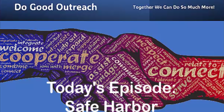 Do Good Outreach Episode 5 – Safe Harbor